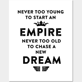 Empire never too old to chase a new Dream. Posters and Art